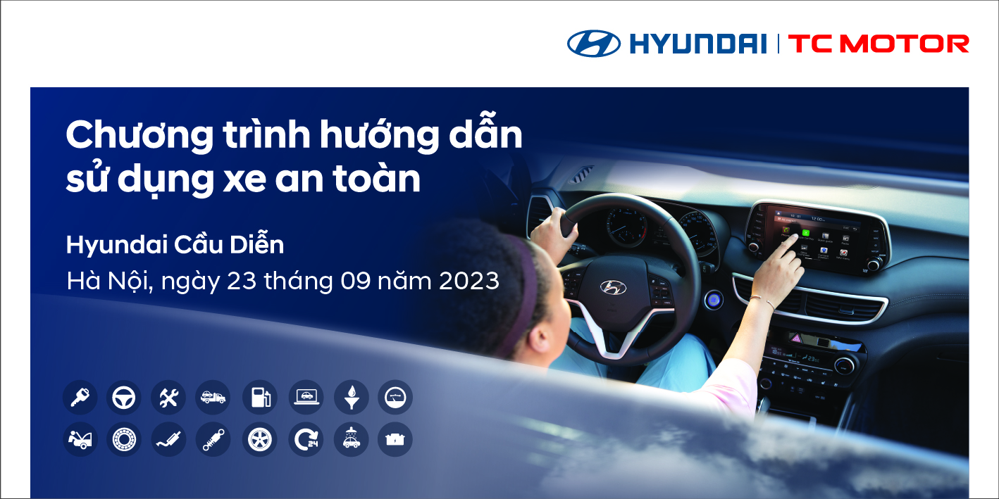 Hướng dẫn sử dụng xe an toàn - Hyundai Cầu Diễn